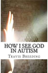 How I See God in Autism