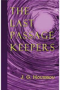 The Last Passage Keepers