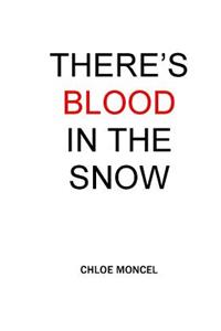 There's Blood in the Snow