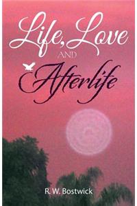 Life, Love and Afterlife