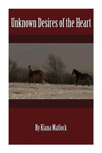 Unknown Desires of the Heart