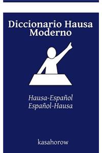 Diccionario Hausa Moderno: Hausa-Espanol, Espanol-Hausa