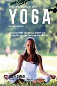Aufbau mentaler Starke beim Yoga durch Meditation