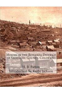 Mining in the Bonanza District of Saguache County, Colorado