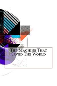 The Machine That Saved the World