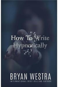 How To Write Hypnotically