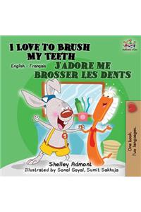 I Love to Brush My Teeth J'adore me brosser les dents