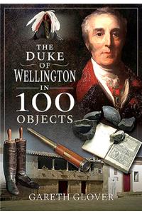 Duke of Wellington in 100 Objects