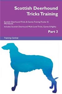 Scottish Deerhound Tricks Training Scottish Deerhound Tricks & Games Training Tracker & Workbook. Includes