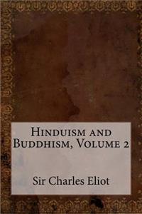 Hinduism and Buddhism, Volume 2