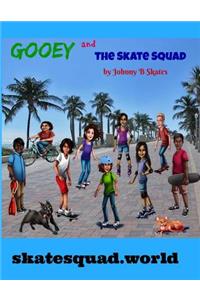 Gooey and the Skate Squad