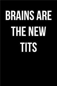 Brains are the New Tits