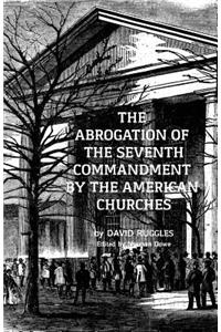 Abrogation of the Seventh Commandment by the American Churches: The Acceptance of Adultery by the Pre-Civil War Church