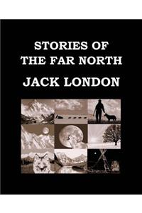 STORIES OF THE FAR NORTH Jack London