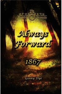 Always Forward (#9 in the Bregdan Chronicles Historical Fiction Romance Series)