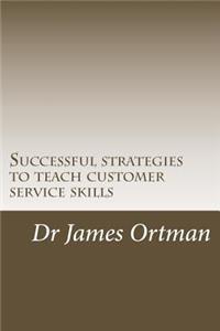 Successful strategies to teach customer service skills