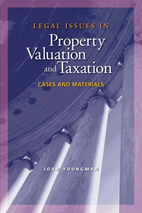 Legal Issues in Property Valuation and Taxation - Cases and Materials
