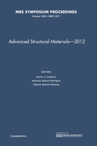Advanced Structural Materials – 2012: Volume 1485