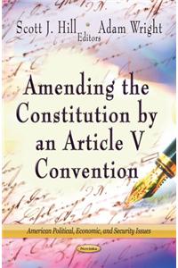 Amending the Constitution by an Article V Convention