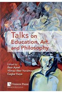 Talks on Education, Art, and Philosophy