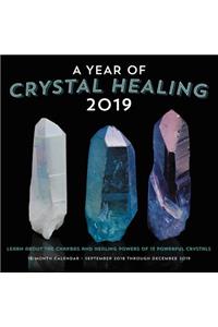 A Year of Crystal Healing 2019: 16-Month Calendar - September 2018 Through December 2019