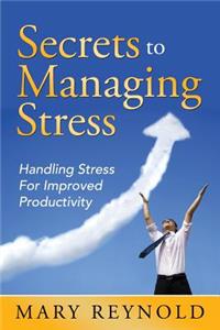 Secrets To Managing Stress