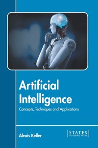 Artificial Intelligence: Concepts, Techniques and Applications