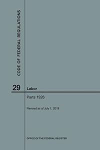 Code of Federal Regulations Title 29, Labor, Parts 1926, 2018