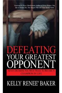 Defeating Your Greatest Opponent