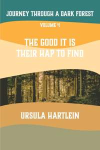 Journey Through a Dark Forest, Vol IV