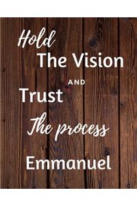 Hold The Vision and Trust The Process Emmanuel's