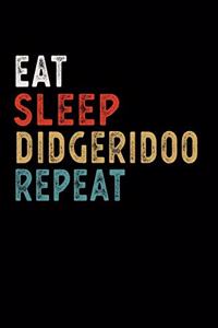 Eat Sleep Didgeridoo Repeat Funny Musical Instrument Gift Idea
