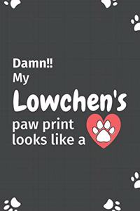Damn!! my Lowchen's paw print looks like a