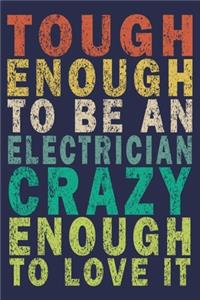 Tough Enough to Be an Electrician Crazy Enough to Love It