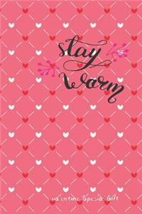 stay warm Cute Valentines Notebook Special Gift