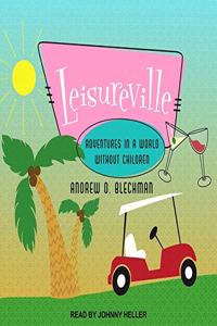 Leisureville Lib/E