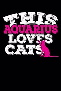 This Aquarius Loves Cats Notebook