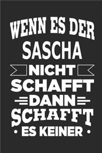 Wenn es der Sascha nicht schafft, dann schafft es keiner