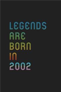 Legends Are Born In 2002 Notebook Birthday Gift