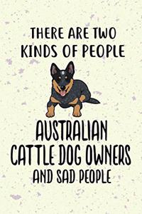 There Are Two Kinds Of People Australian Cattle Owners And Sad People