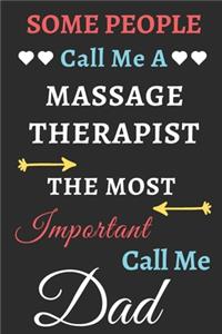 Some People Call Me A Massage Therapist The Most Important Call Me Dad