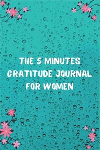 The 5 Minutes Gratitude Journal for Women: 100 Days gratitude and daily practice, spending five minutes to cultivate happiness, Unique Inspirational gifts for women