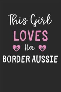 This Girl Loves Her Border Aussie