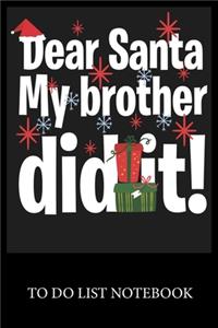 Dear Santa My Brother Did it!