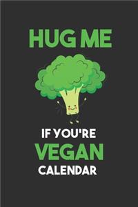 Hug Me If You're Vegan Calendar