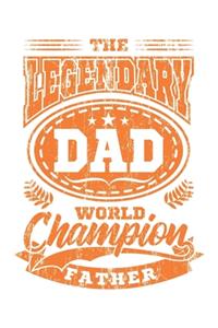 The Legendary Dad World Champion Father