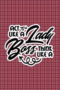 Act Like A Lady Think Like A Boss