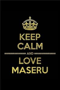 KEEP CALM AND LOVE MASERU Notebook