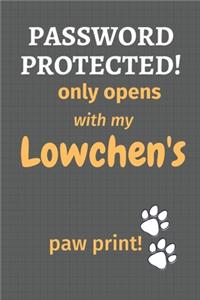Password Protected! only opens with my Lowchen's paw print!