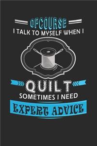 Ofcouse I talk to myself when I quilt